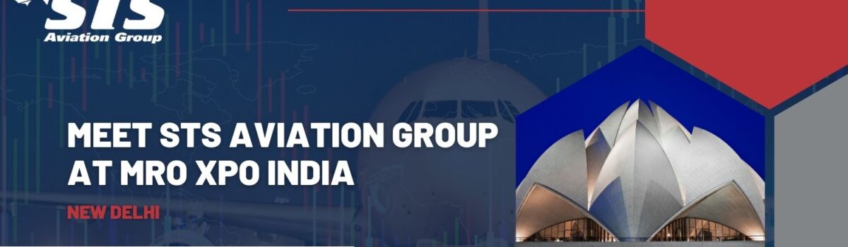 STS Aviation Group se dirige a MRO XPO India 2025 – Encuéntrenos en Nueva Delhi